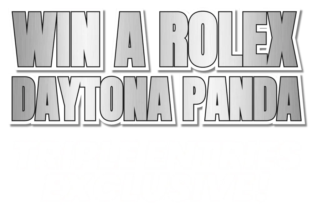 Member offer exclusive: triple entries. Win a Rolex Daytona Panda